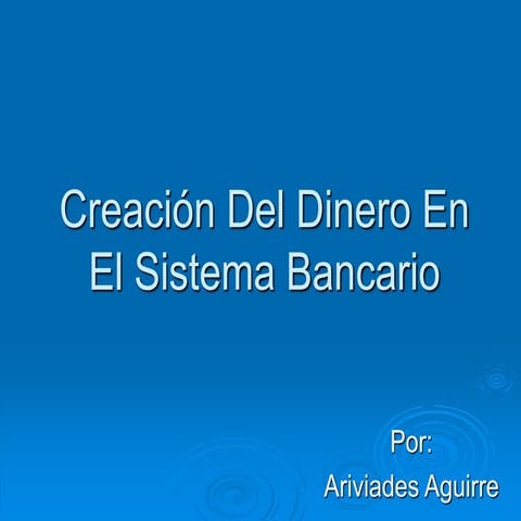 Creación del dinero en el sistema bancario