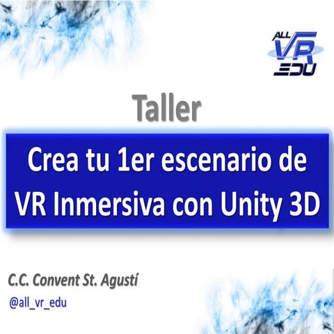 Taller "Crea tu 1er escenario de Realidad Virtual inmersiva con Unity 3D" (sesión inicial)