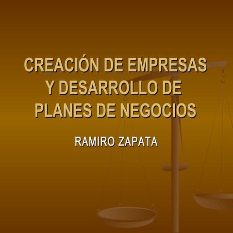 Creacion de empresas y planes de negocios ramiro zapata 97 slides