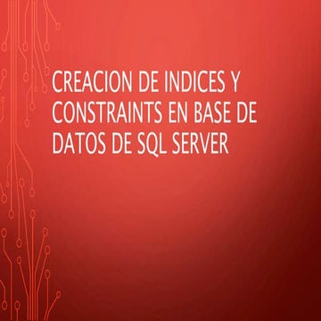 Creacion de indices y constraints en base de datos de sql server