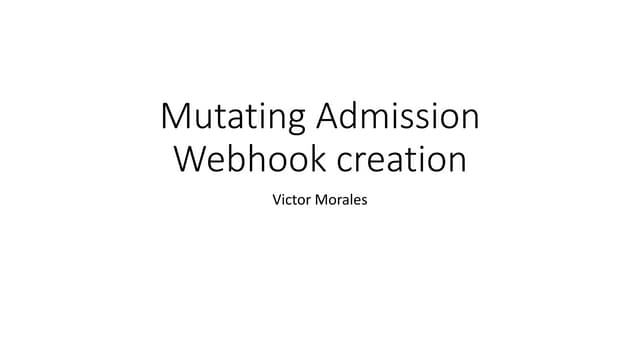 Mutating Admission Webhook creation