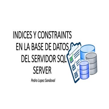 Creación Indices y Constraints en Bases de Datos de SQL Server