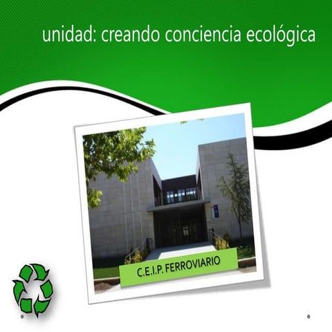 Creando conciencia ecológica