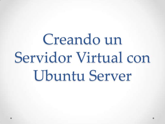 Creando un servidor virtual con Ubu...