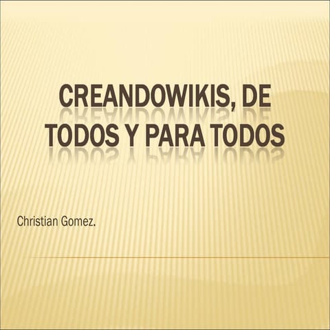 Creandowikis, de todos y para todos