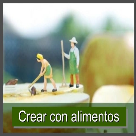 Crear Con Alimentos
