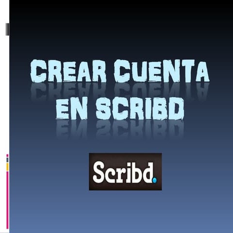 Pasos para crear una cuenta en scribd | PPTX