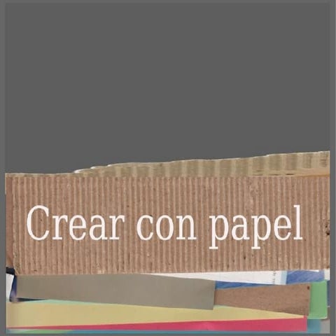 Crear con papel