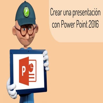 Crear una presentaión con Power Point 2016