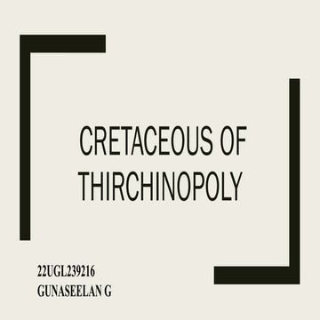 creataeceous of Trichinopoly (Stratigraphy).pptx