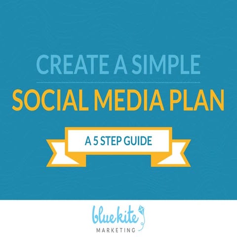 5 Steps to Creating a Simple Social Media Plan
