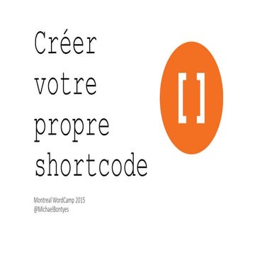 WCMTL 15 - Create your own shortcode (Fr)