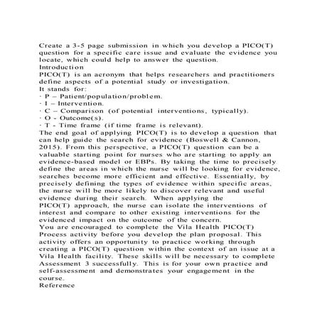Create a 3-5 page submission in which you develop a PICO(T) questi