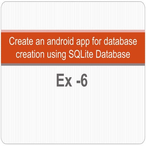 Create an android app for database creation using.pptx