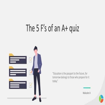 Create an A+ Quiz with these 5 F's