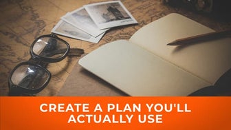 Create a Plan You'll Actually Use