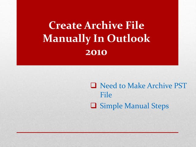 Create Archive File Manually In Outlook 2010 !