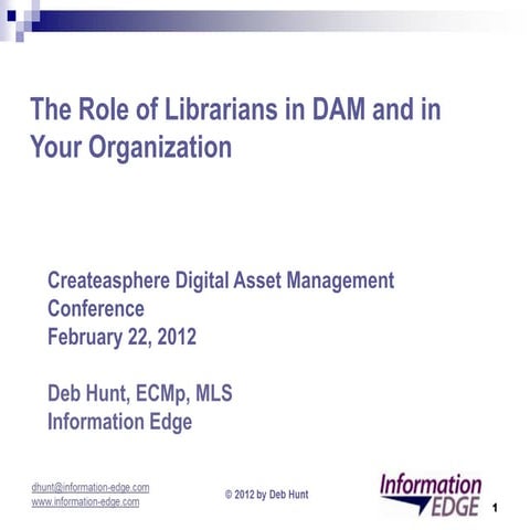 The Role of Librarians in DAM and in Your Organization, Createasphere 2012