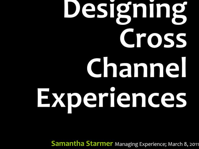 Designing Cross Channel Experiences - MX 2011