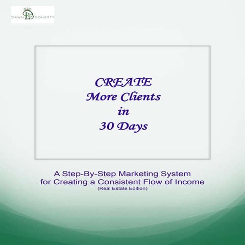 REAL ESTATE- Create more clients in 30 Days