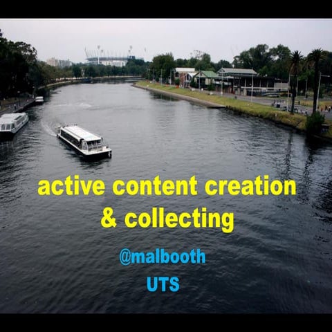 Active Content Creation & Collecting