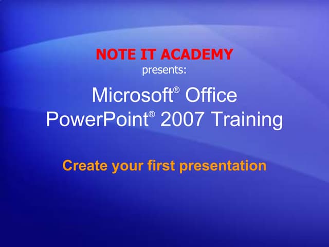 Microsoft PowerPoint 2007: Create Your First Presentation