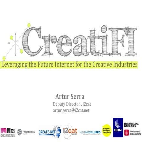 Creati-FI, Leveraging the Future Internet for Creative Industries