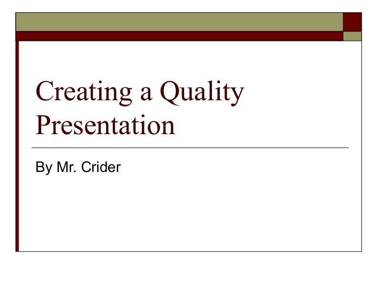 Creating A Quality Presentation By Me