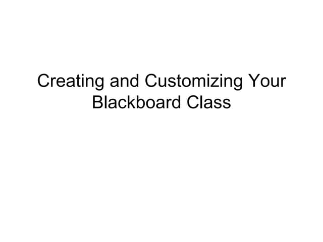 Creating And Customizing Your Blackboard Class