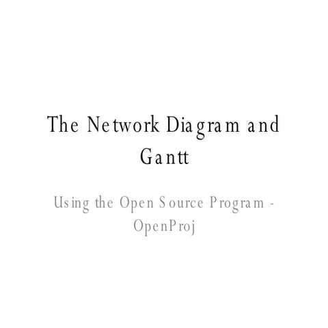 Creating the Network Diagram and Gantt With OpenProj