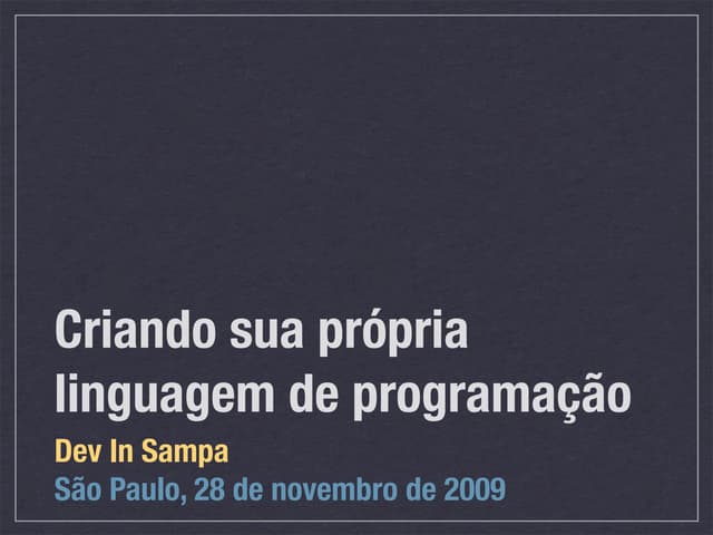 Criando sua própria linguagem de pr...