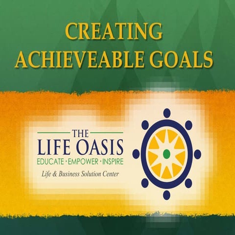 Creating Achievable Goals