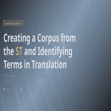 Systematic Approach to Corpus-Based Translation Studies: Building and ...