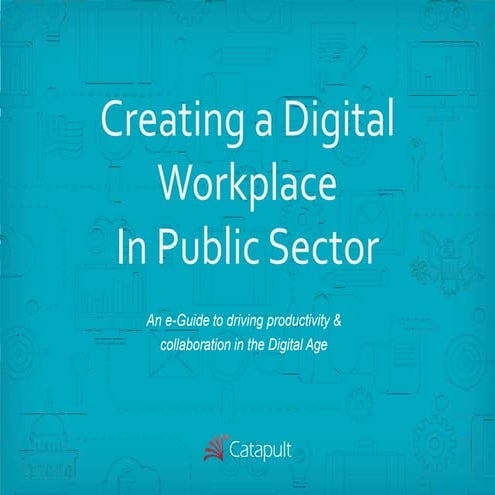 Creating a Digital Workplace in Public Sector