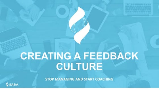 CREATING A FEEDBACK CULTURE