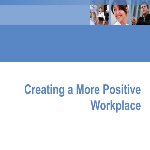 Creating a More Positive Workplace.pptx
