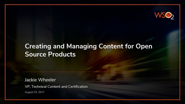 Creating and Managing Technical Content for Open Source Products
