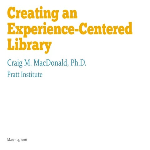 Creating an Experience-Centered Library