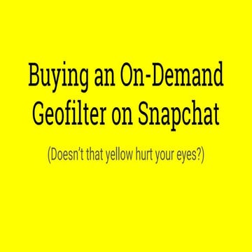 Buying an On-Demand Geofilter on Snapchat