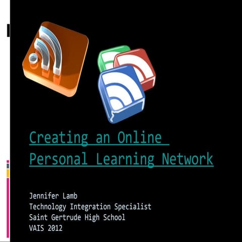 Creating an Online PLN VAIS 2012