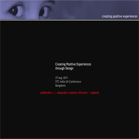 Creating a Positive Experience through Design  - Sudhindra. V 