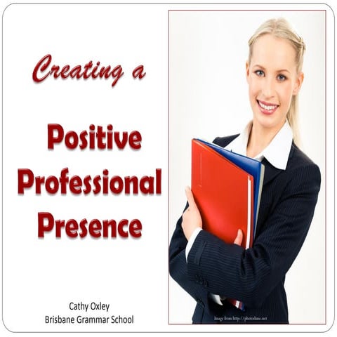 Creating a Positive Professional Presence