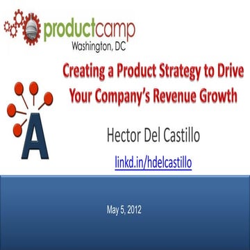 Creating a Product Strategy to Drive Your Company’s Revenue Growth - ProductC...