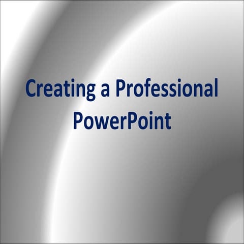 Creating a Professional PowerPoint