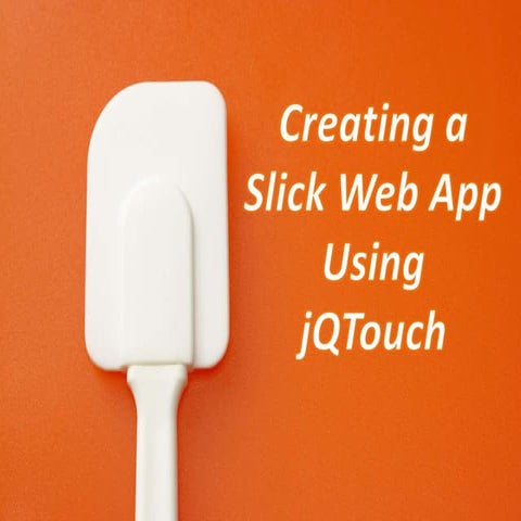 Creating a Slick Web App Using jQTouch