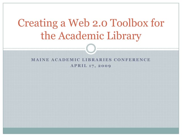 Creating A Web 2.0 Toolbox For The Academic Library
