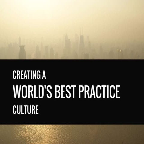 Creating a world's best practice culture
