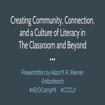 Creating Community, Connection, and a Culture of Literacy in The Classroom an...