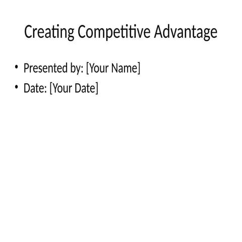 Creating_Competitive_Advantage_Full.pptx
