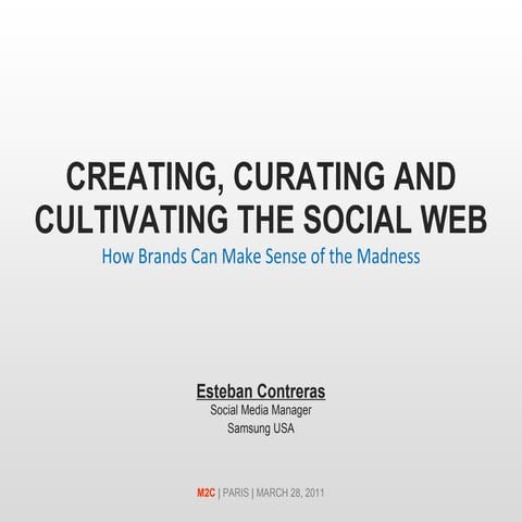 Creating, Curating and Cultivating the Social Web - By Esteban Contreras - Pr...